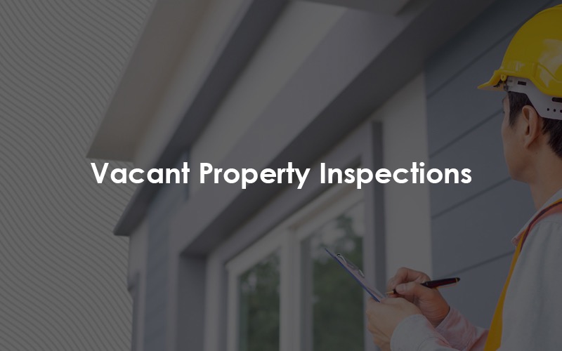 Vacant Property Inspections 